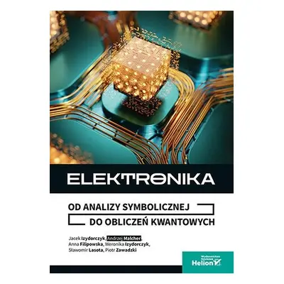 Elektronika. Od analizy symbolicznej do obliczeń kwantowych