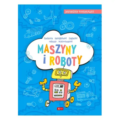 Maszyny i roboty. Jesteśmy kreatywni. Część 3