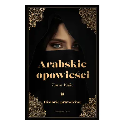 Arabskie opowieści. Historie prawdziwe