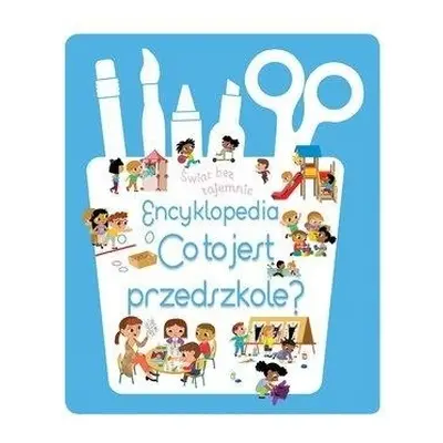 Świat bez tajemnic. Encyklopedia. Co to jest...