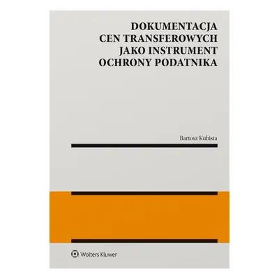 Dokumentacja cen transferowych jako instrument ochrony podatnika