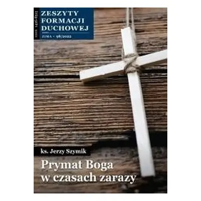 Zeszyty Formacji Duchowej nr 98 Prymat Boga..