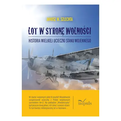 Lot w stronę wolności Historia wielkiej ucieczki stanu wojennego