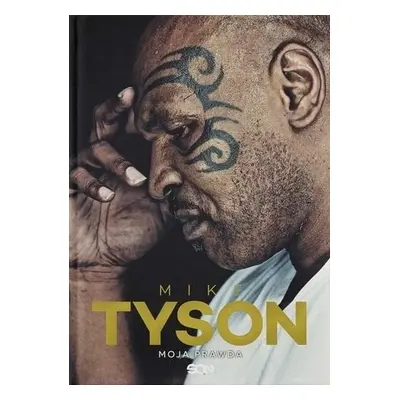 Mike Tyson. Moja prawda