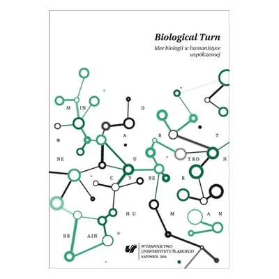 Biological Turn. Idee biologii w humanistyce...