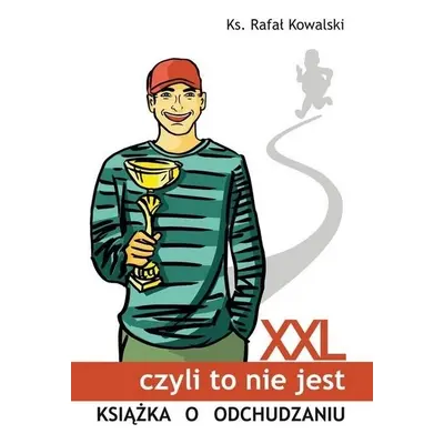 XXL, czyli to nie jest książka o odchudzaniu