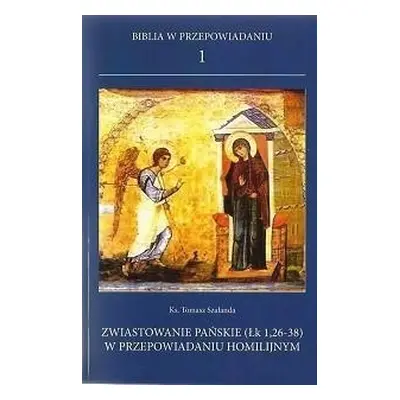 Biblia w przepowiadaniu 1. Zwiastowanie pańskie...