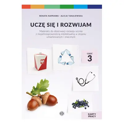 Uczę się i rozwijam karty pracy część 3 materiały do obserwacji rozwoju ucznia z niepełnosprawno