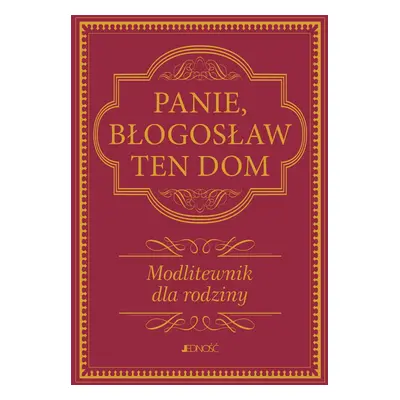 Panie, błogosław ten dom. . Modlitewnik dla rodziny wyd. 2