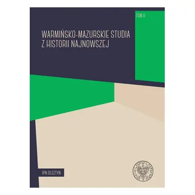 Warmińsko-mazurskie studia z historii najnowszej. Tom 2