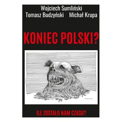 Koniec Polski? Ile zostało nam czasu?