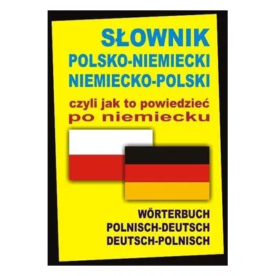 Słownik polsko-niemiecki niemiecko-polski czyli...