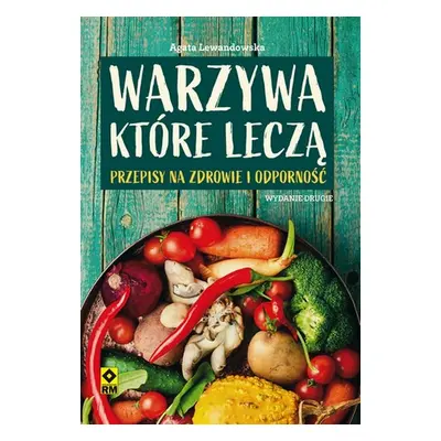 Warzywa które leczą wyd. 2