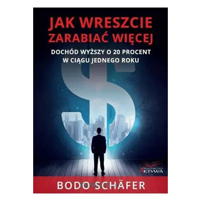 Jak wreszcie zarabiać więcej