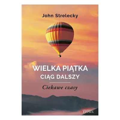 Wielka Piątka. Ciąg dalszy. Ciekawe czasy