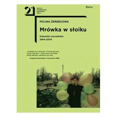 Mrówka w słoiku. Dzienniki czeczeńskie 1994-2004