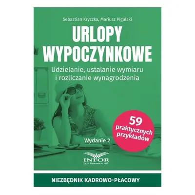 Urlopy wypoczynkowe. Udzielanie, ustalanie wymiaru