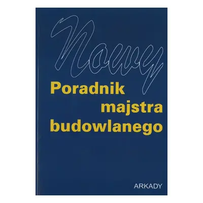 Nowy poradnik majstra budowlanego