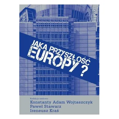 Jaka przyszłość Europy?