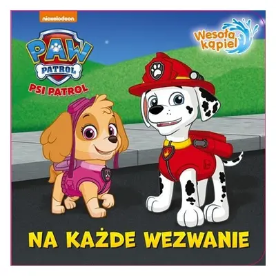 Na każde wezwanie psi patrol wesoła kąpiel