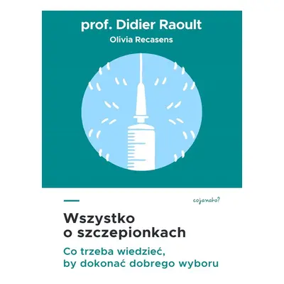 Wszystko o szczepionkach. Co trzeba wiedzieć, by dokonać dobrego wyboru