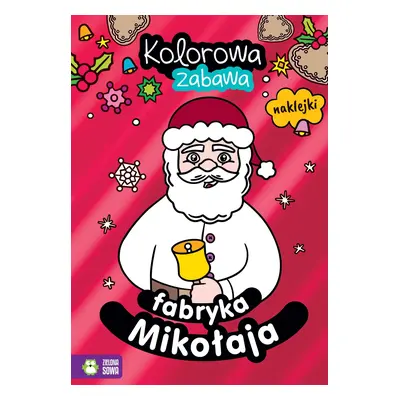 Fabryka Mikołaja. Kolorowa zabawa