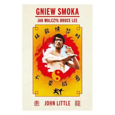 Gniew Smoka. Jak walczył Bruce Lee