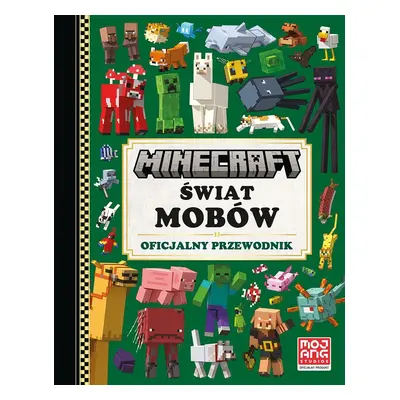 Świat mobów. Oficjalny przewodnik. Minecraft