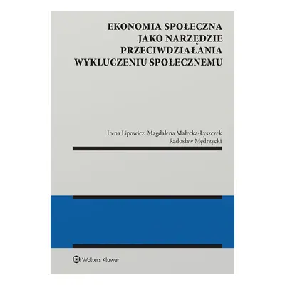 Ekonomia społeczna jako narzędzie przeciwdziałania wykluczeniu społecznemu