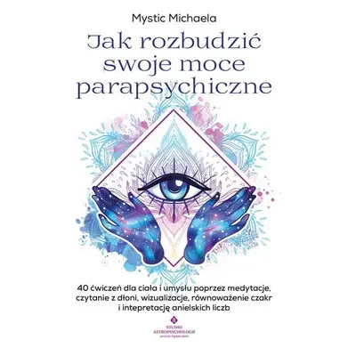 Jak rozbudzić swoje moce parapsychiczne