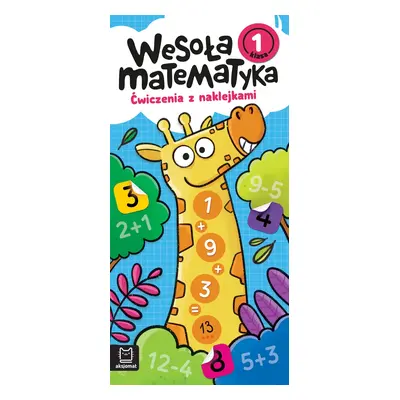 Wesoła matematyka. Ćwiczenia z naklejkami. Klasa 1