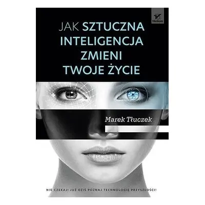 Jak sztuczna inteligencja zmieni twoje życie