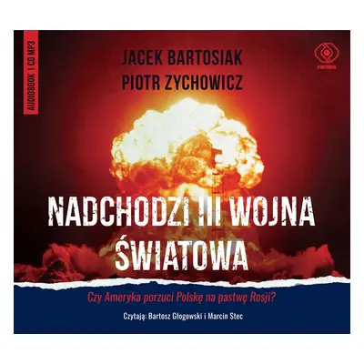 CD MP3 Nadchodzi III wojna światowa. Czy Ameryka porzuci Polskę na pastwę Rosji?