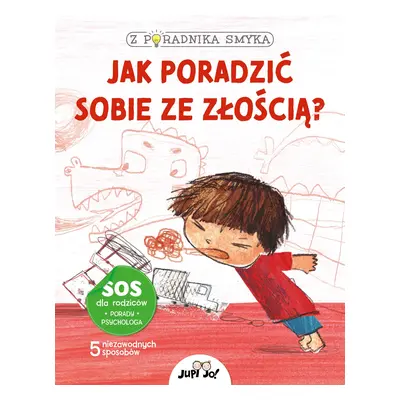 Jak poradzić sobie ze złością? Z poradnika smyka