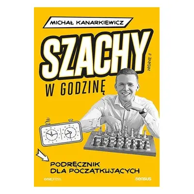 Szachy w godzinę. Podręcznik dla początkujących wyd. 2