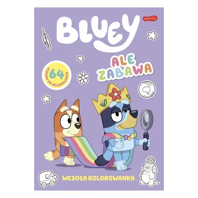 Ale zabawa. Bluey. Wesoła kolorowanka