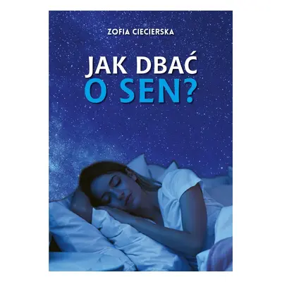 Jak dbać o sen?