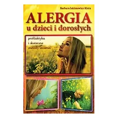 Alergia u dzieci i dorosłych. Profilaktyka i skuteczne metody leczenia