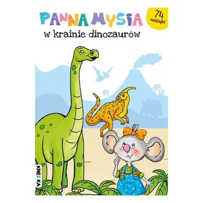 Panna Mysia w krainie dinozaurów. Panna Mysia