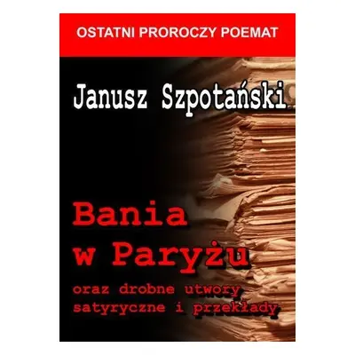 Bania w paryżu oraz drobne utwory satyryczne i przekłady