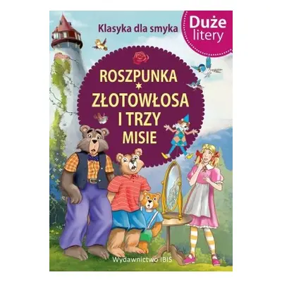 Roszpunka, Złotowłosa i trzy misie. Duże litery wyd. 2