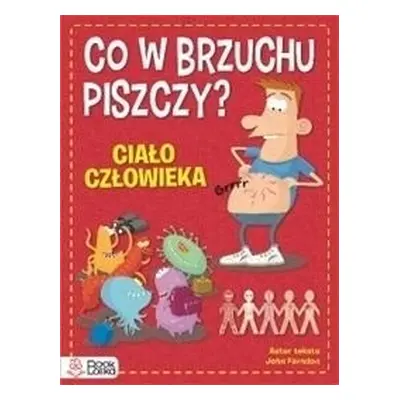 Co w brzuchu piszczy? Ciało człowieka