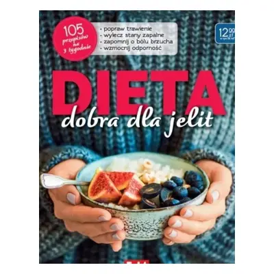 Dieta, dobra dla jelit 105 przepisów na 3 tygodnie