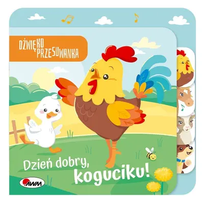 Dzień dobry Koguciku. Dźwiękoprzesuwanka