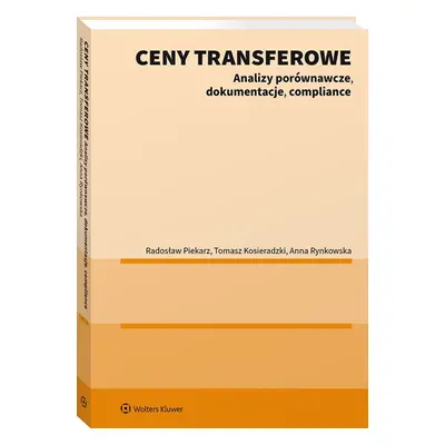 Ceny transferowe. Analizy porównawcze, dokumentacje, compliance