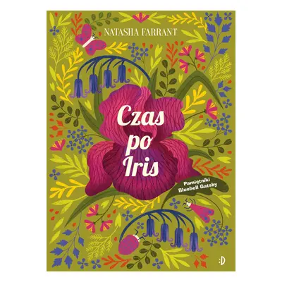 Czas po Iris. Pamiętniki Bluebell Gadsby. Tom 1