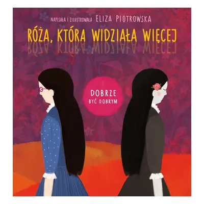 Róża, która widziała więcej. Dobrze być dobrym