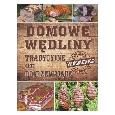 Domowe wędliny tradycyjne oraz dojrzewajace