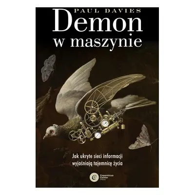 Demon w maszynie. Jak ukryte sieci informacji wyjaśniają tajemnicę życia wyd. 2023