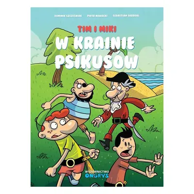 Tim i Miki. W Krainie Psikusów